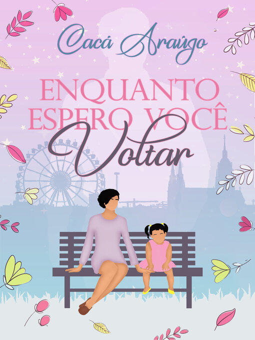 Title details for Enquanto Espero Você Voltar by Cacá Araujo - Available